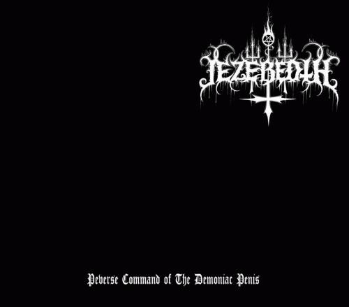 Jezebedth : Peverse Command of the Demoniac Penis